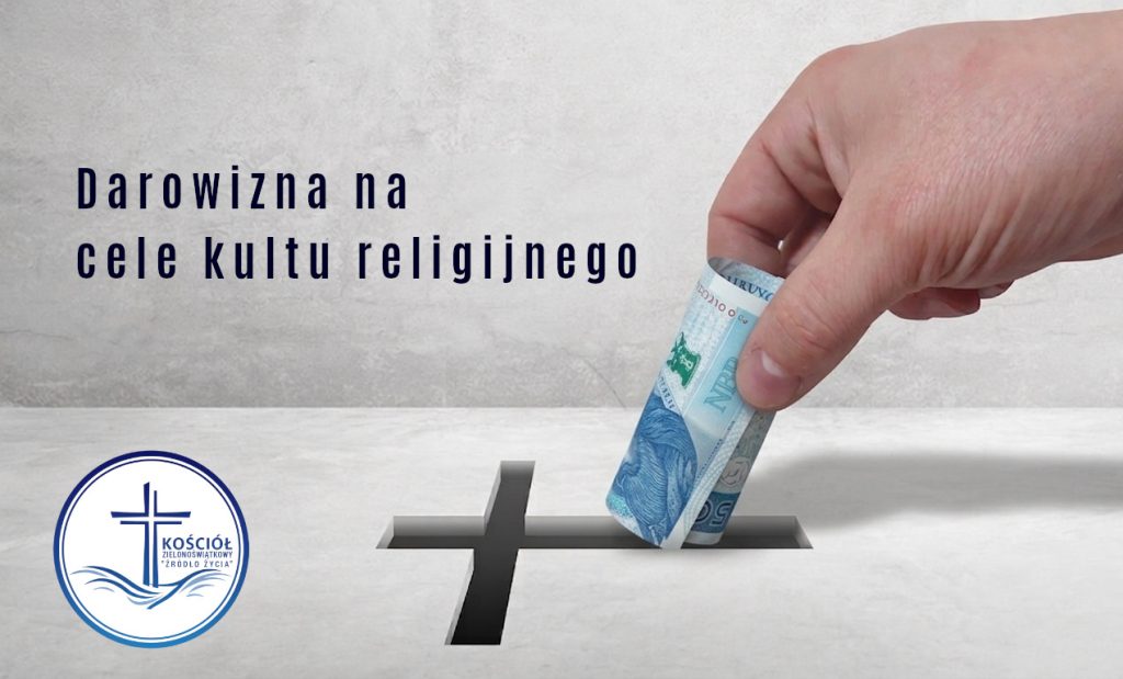 Darowizna na cele kultu religijnego Kościół Zielonoświątkowy w Radomiu Zbór "Źródło Życia"